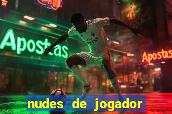 nudes de jogador de futebol